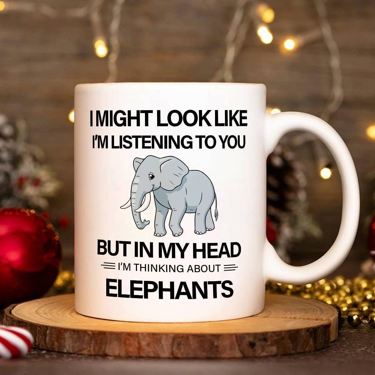 Tailorly White Ceramic 11 oz Mug - I Might Look Like Im Listening To You But In My Head Im Thinking About Elephants Cute Gray Cartoon Animal With Tusks Standing