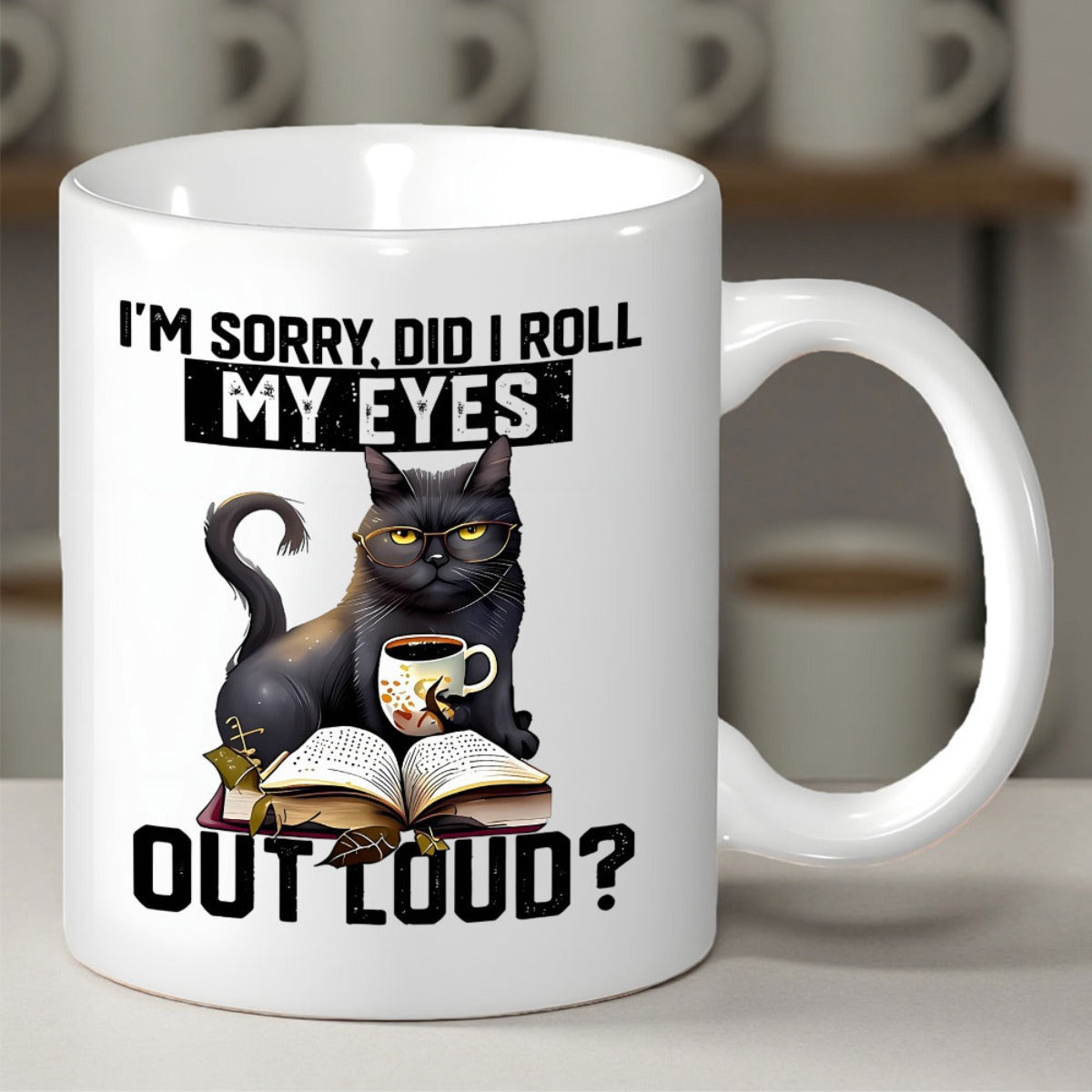 Tailorly White Ceramic 11 oz Mug - I'm Sorry Did I Roll My Eyes Out Loud Studious Black Feline Wearing Glasses Reading Book With Cat