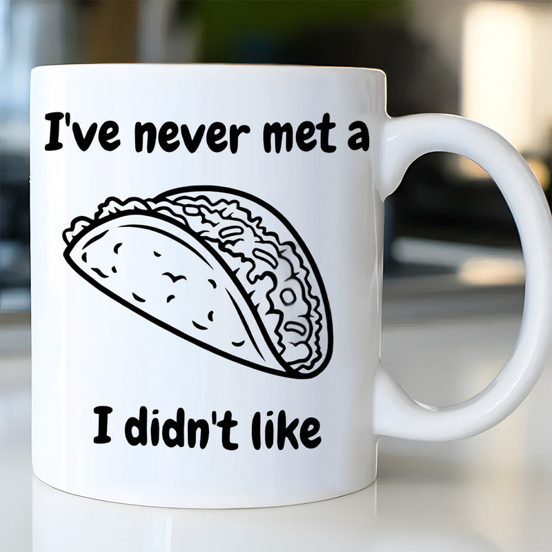 Tailorly White Ceramic 11 oz Mug - I've Never Met A I Didn't Like Minimalist Black Line Drawing Of A Delicious Mexican Food Taco