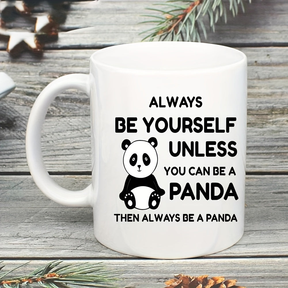 Tailorly White Ceramic 11 oz Mug - Always Be Yourself Unless You Can Be A Panda Then Always Be A Panda Cute Cartoon Animal Sitting Calmly On White Background