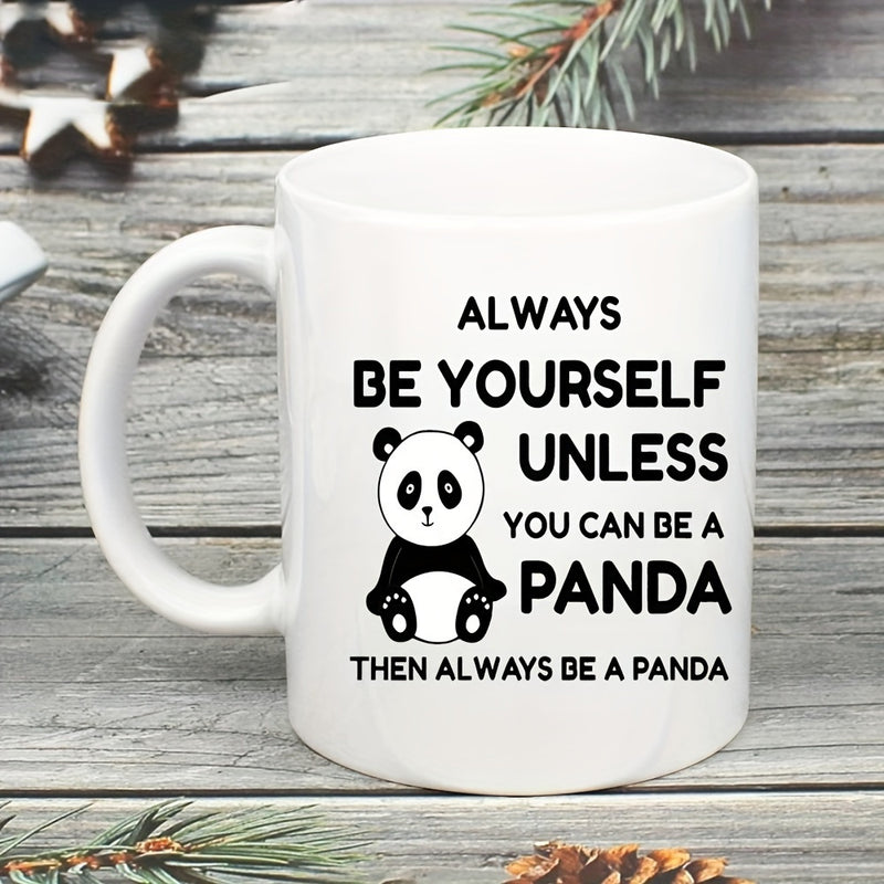 Tailorly White Ceramic 11 oz Mug - Always Be Yourself Unless You Can Be A Panda Then Always Be A Panda Cute Cartoon Animal Sitting Calmly On White Background