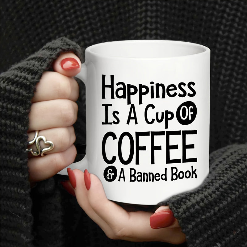Tailorly White Ceramic 11 oz Mug - Happiness Is A Cup Of Coffee A Banned Book Elegant Bold Typographic Design Featuring Minimalist Lettering Over A Smooth Surface
