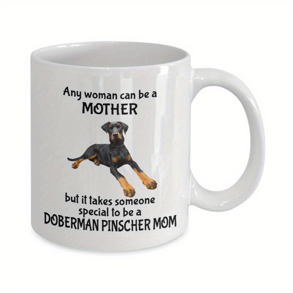 Tailorly White Ceramic 11 oz Mug - Any Woman Can Be A Mother But It Takes Someone Special To Be A Doberman Pinscher Mom Alert Doberman Pinscher Lying Down On White