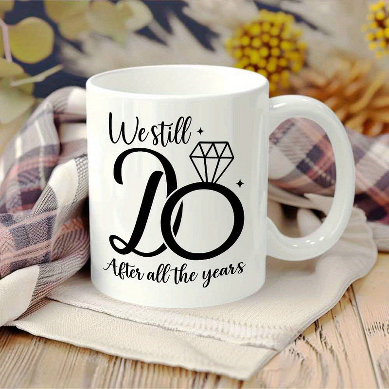 Tailorly White Ceramic 11 oz Mug - We Still Do After All The Years Elegant Wedding Theme Featuring A Large Sparkling Polished Gemstone Diamond Ring