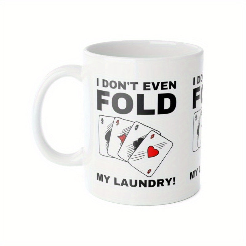 Tailorly White Ceramic 11 oz Mug - I Don't Even Fold My Laundry Four Classic Playing Cards Fanned Out With Bold Humorous Statement Card