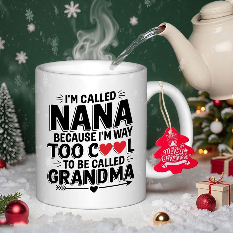 Tailorly White Ceramic 11 oz Mug - I'm Called Nana Because I'm Way Too Cool To Be Called Grandma Solid White Ceramic Body Decorated With Bold Text And Tiny Hearts
