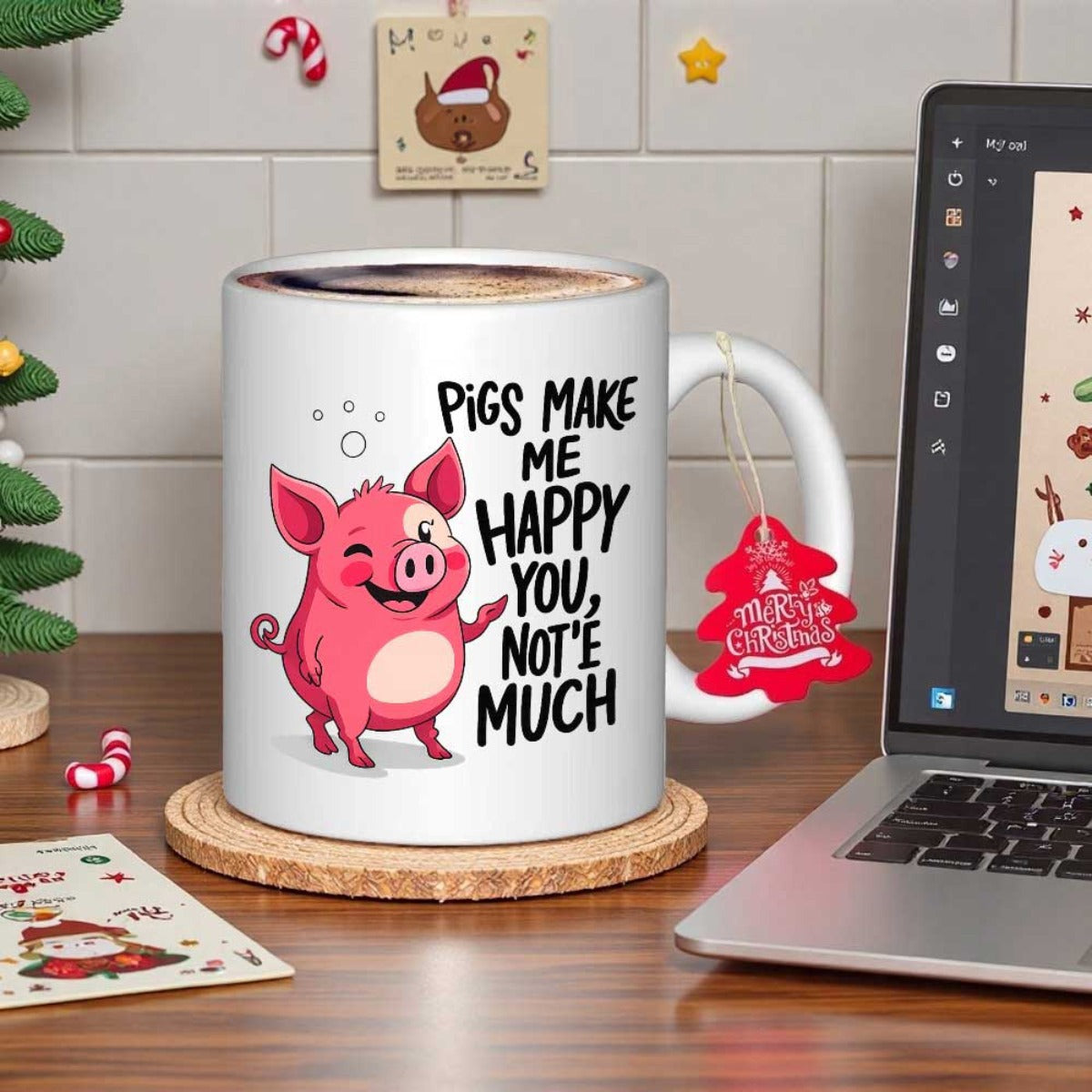Tailorly White Ceramic 11 oz Mug - Pigs Make Me Happy You Not Much Smiling Pink Cartoon Pig Standing Next To Sarcastic Hand Written Text Pig