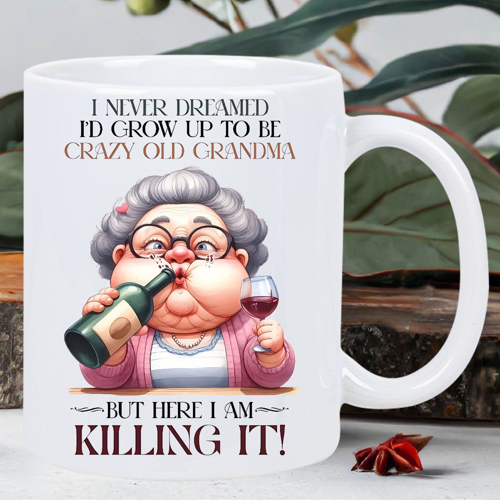 Tailorly White Ceramic 11 oz Mug - I Never Dreamed Id Grow Up To Be Crazy Old Grandma But Here I Am Killing It Whimsical Cartoon Woman Drinking Red Wine From A