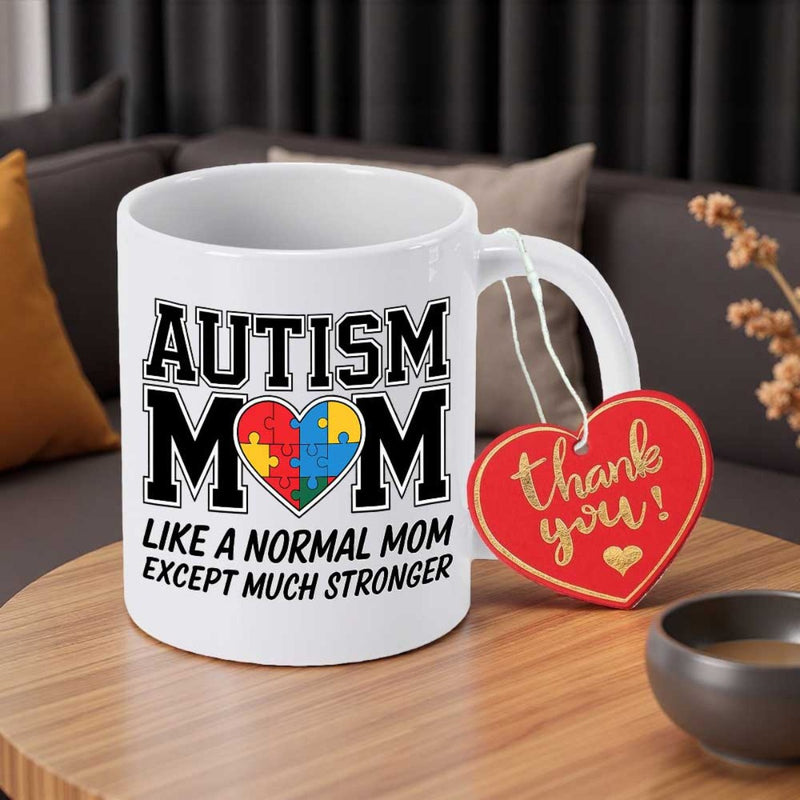 Tailorly White Ceramic 11 oz Mug - Autism Mom Like A Normal Mom Except Much Stronger Colorful Puzzle Pieces Forming A Bold Heart Symbol For Awareness Heart