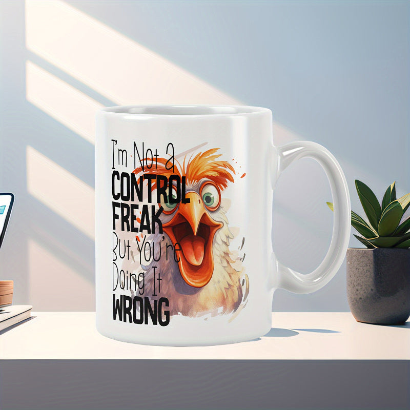 Tailorly White Ceramic 11 oz Mug - Im Not A Control Freak But Youre Doing It Wrong Crazy Expressive Wide Eyed Funny Rooster With Vibrant Orange Feathers Chicken