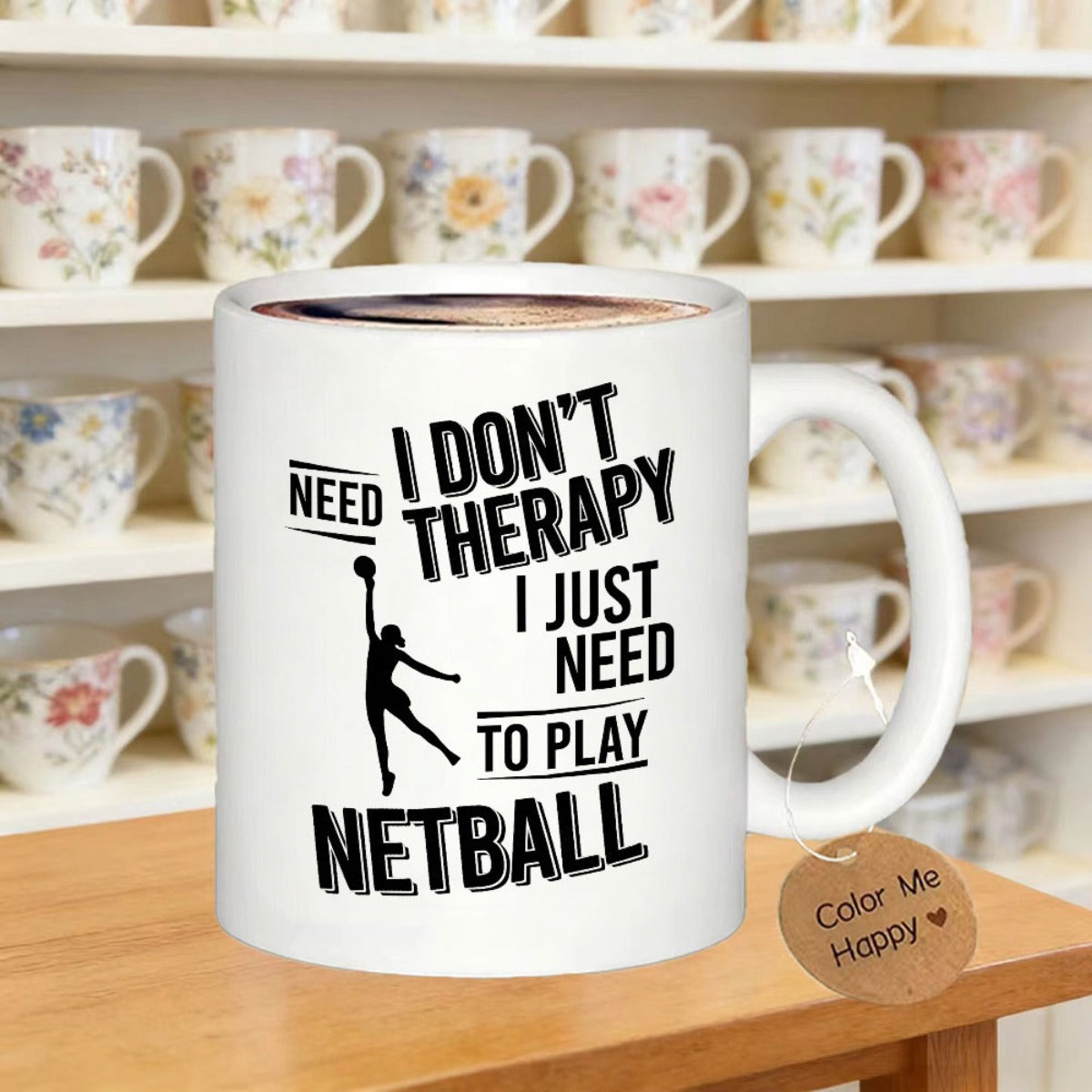 Tailorly White Ceramic 11 oz Mug - I Don't Need Therapy I Just Need To Play Netball Bold Silhouette Shooting With Dynamic Athletic Sports Typography Netball