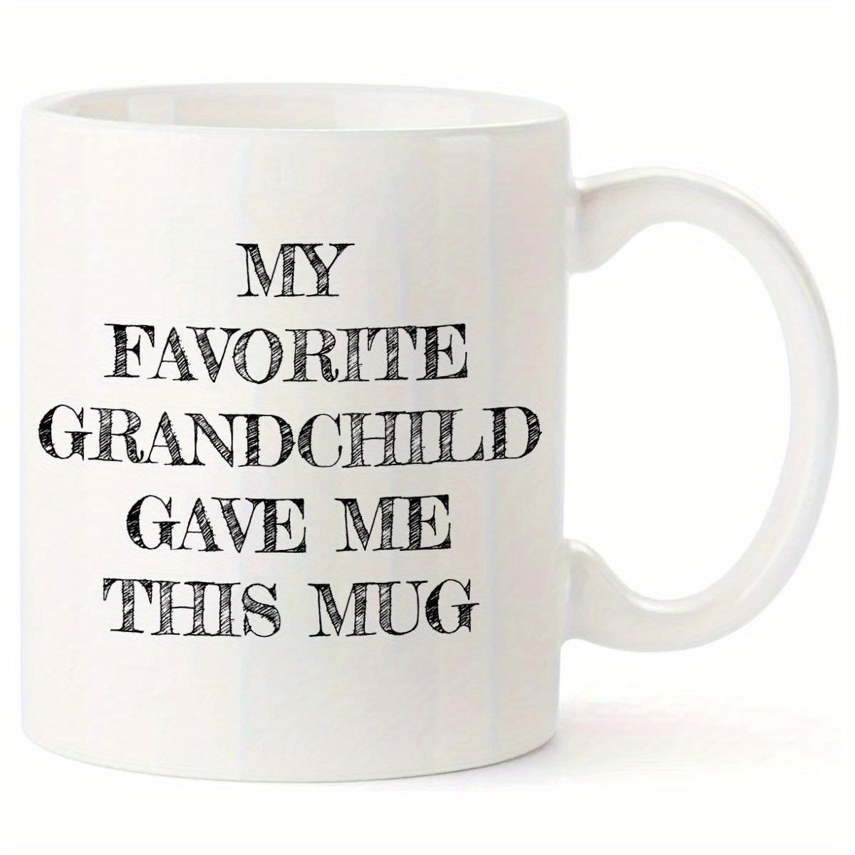 Tailorly White Ceramic 11 oz Mug - My Favorite Grandchild Gave Me This Mug Minimalist Ceramic Vessel With Distressed Vintage Typography Printed On White Surface