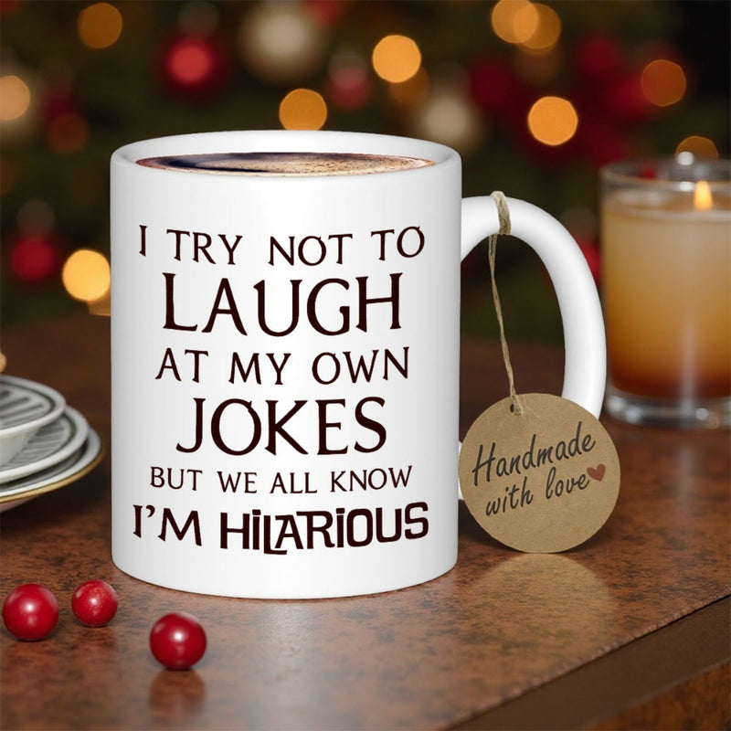Tailorly White Ceramic 11 oz Mug - I Try Not To Laugh At My Own Jokes But We All Know I'm Hilarious Sleek With Bold Typography Amid Festive Warm Bokeh Lights Mug