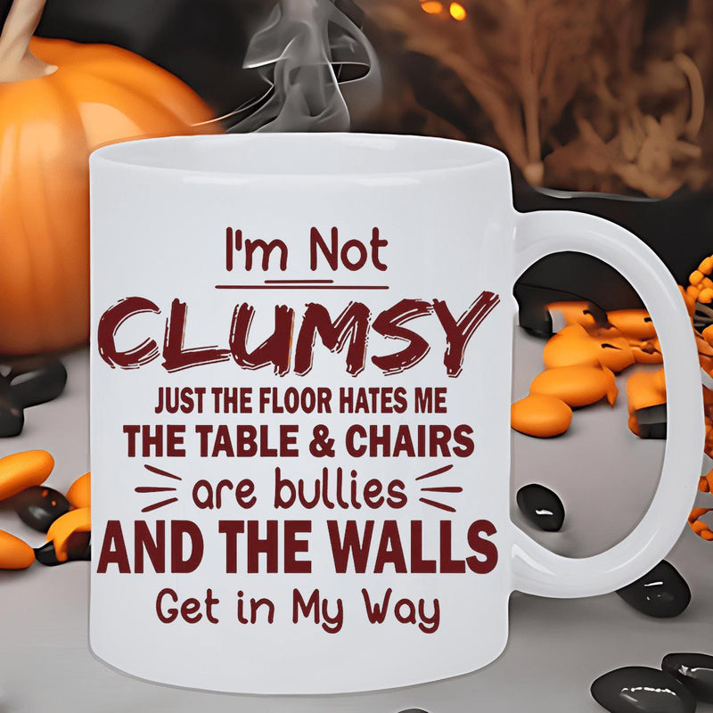 Tailorly White Ceramic 11 oz Mug - Im Not Clumsy Just The Floor Hates Me The Table Chairs Are Bullies And The Walls Get In My Way Simple White Surface With Bold