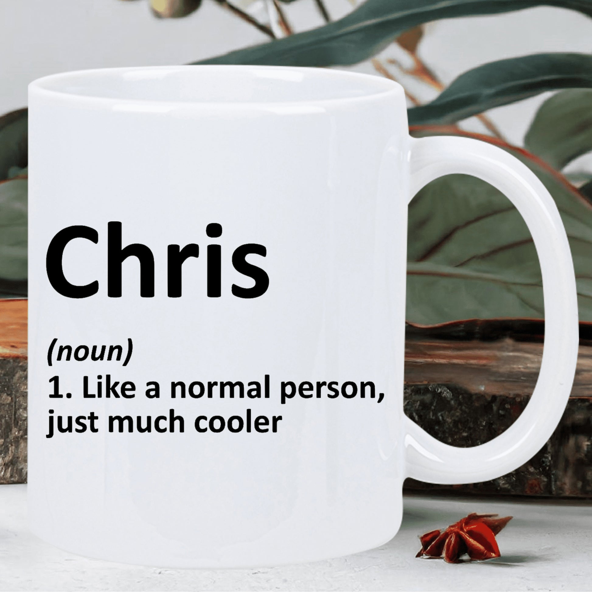 Tailorly White Ceramic 11 oz Mug - Chris Like A Normal Person Just Much Cooler Clean With Bold Black Typography Layout Minimalist Mug