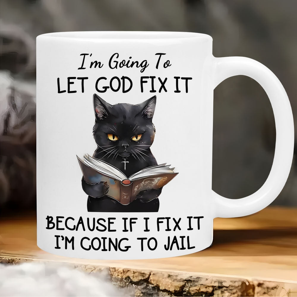Tailorly White Ceramic 11 oz Mug - Im Going To Let God Fix It Because If I Fix It Im Going To Jail Grumpy Black Feline Reading Sacred Holy Book With Silver Cross