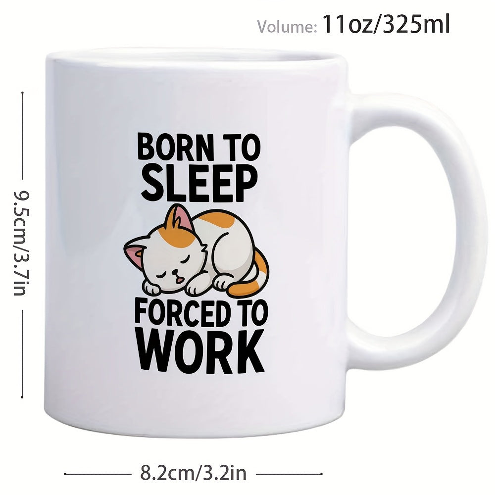 Tailorly White Ceramic 11 oz Mug - Born To Sleep Forced To Work Cute Cartoon Calico Kitty Resting Peacefully On A Minimalist Surface Cat