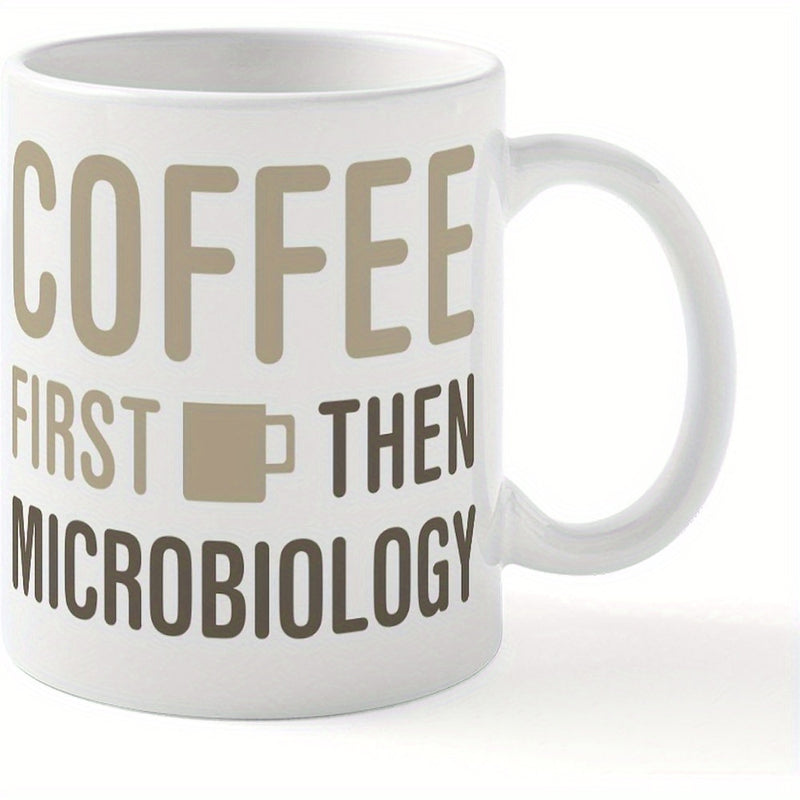 Tailorly White Ceramic 11 oz Mug - Coffee First Then Microbiology Minimalist Bold Brown Lettering On A Clean Professional Ceramic Mug
