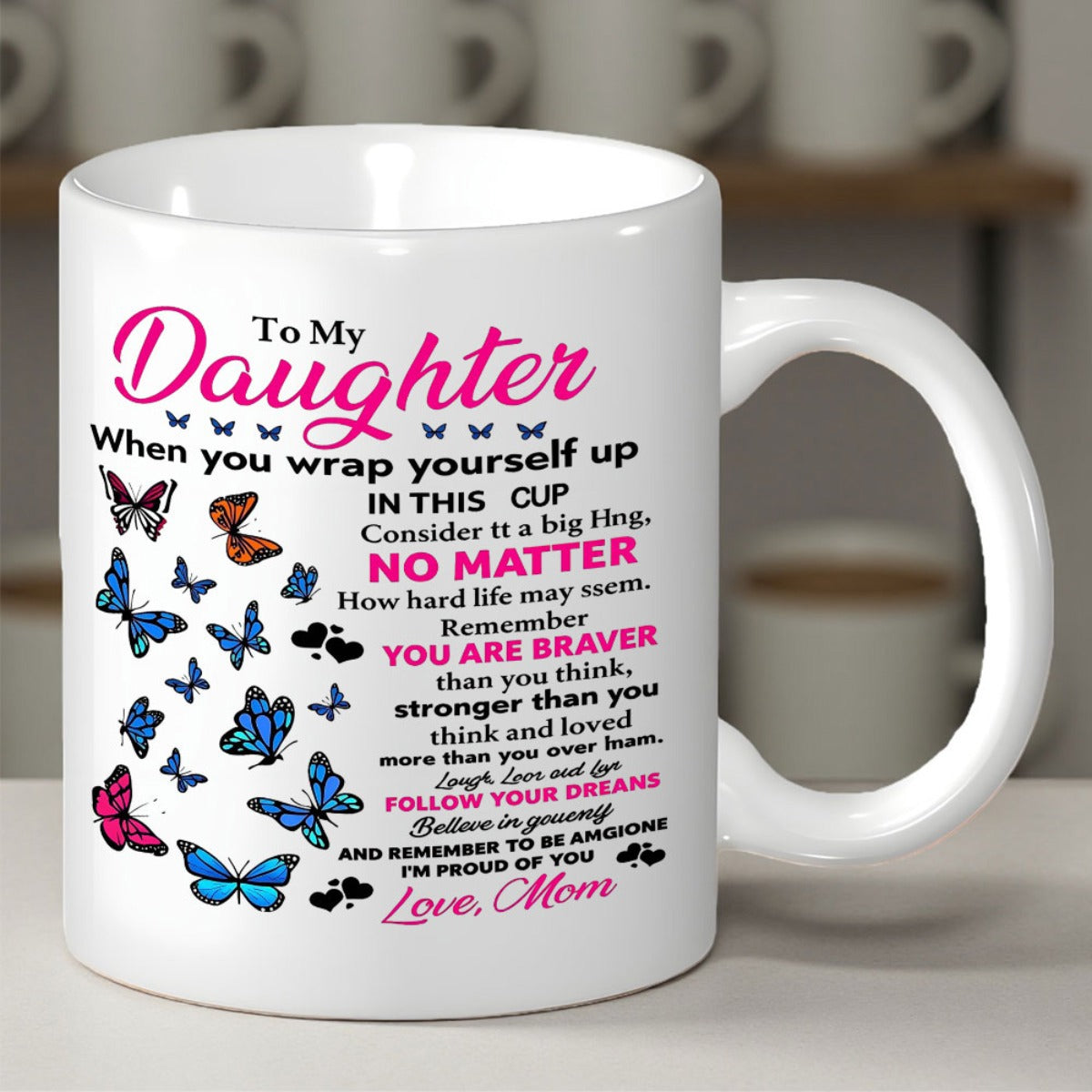 Tailorly White Ceramic 11 oz Mug - To My Daughter Love Mom Vibrant Multicolored Wings Fluttering Near Heartfelt Inspirational Scripted Message Butterfly