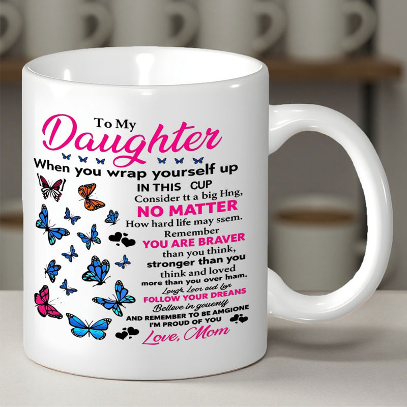 Tailorly White Ceramic 11 oz Mug - To My Daughter Love Mom Vibrant Multicolored Wings Fluttering Near Heartfelt Inspirational Scripted Message Butterfly