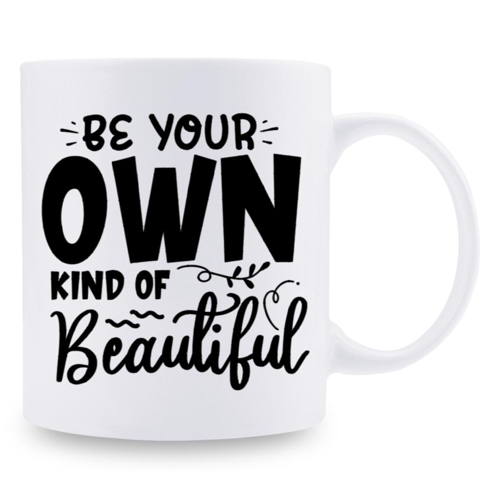 Tailorly White Ceramic 11 oz Mug - Be Your Own Kind Of Beautiful Elegant Cursive Script Surrounded By Decorative Swirls And Minimalist Flourishes Sign