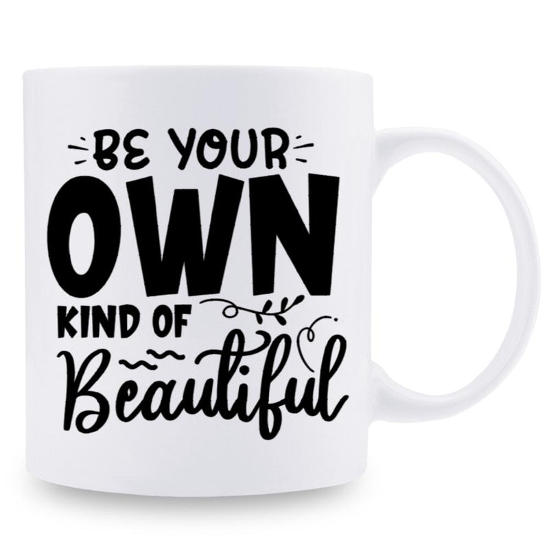 Tailorly White Ceramic 11 oz Mug - Be Your Own Kind Of Beautiful Elegant Cursive Script Surrounded By Decorative Swirls And Minimalist Flourishes Sign