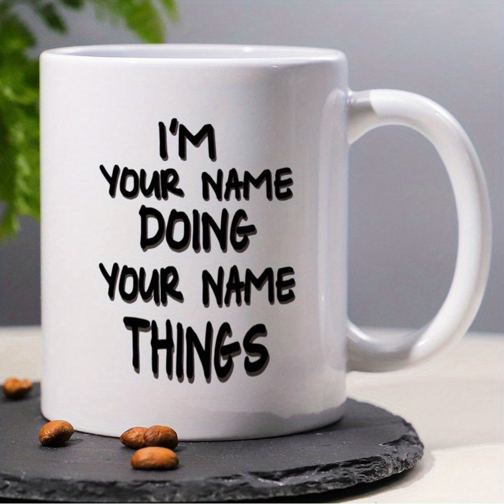 Tailorly White Ceramic 11 oz Mug - I'm Your Name Doing Your Name Things Minimalist White Ceramic Vessel Displayed On Rough Stone Mug