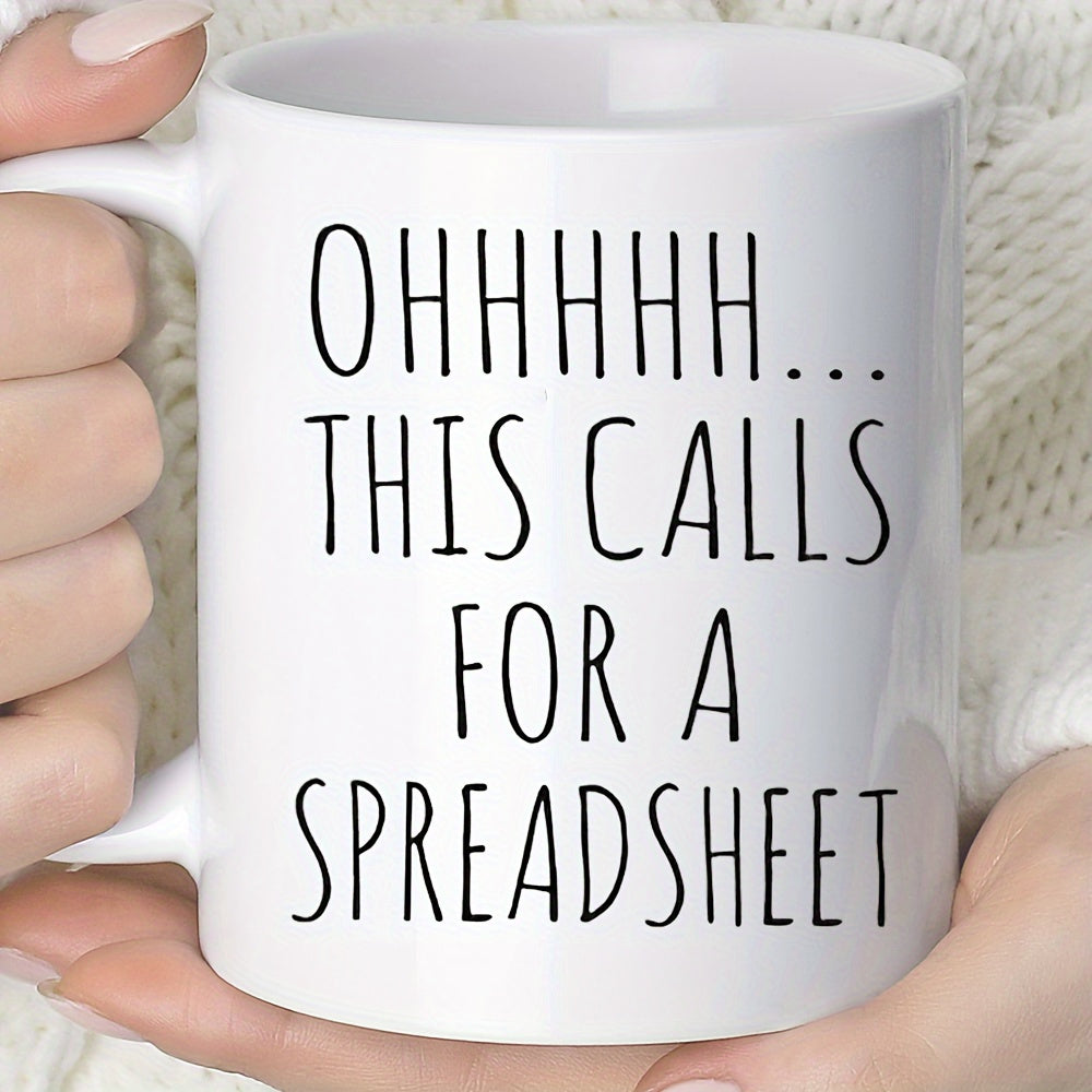 Tailorly White Ceramic 11 oz Mug - Ohhhhh This Calls For A Spreadsheet Minimalist Black Lettering Displayed Across A Smooth Cylindrical