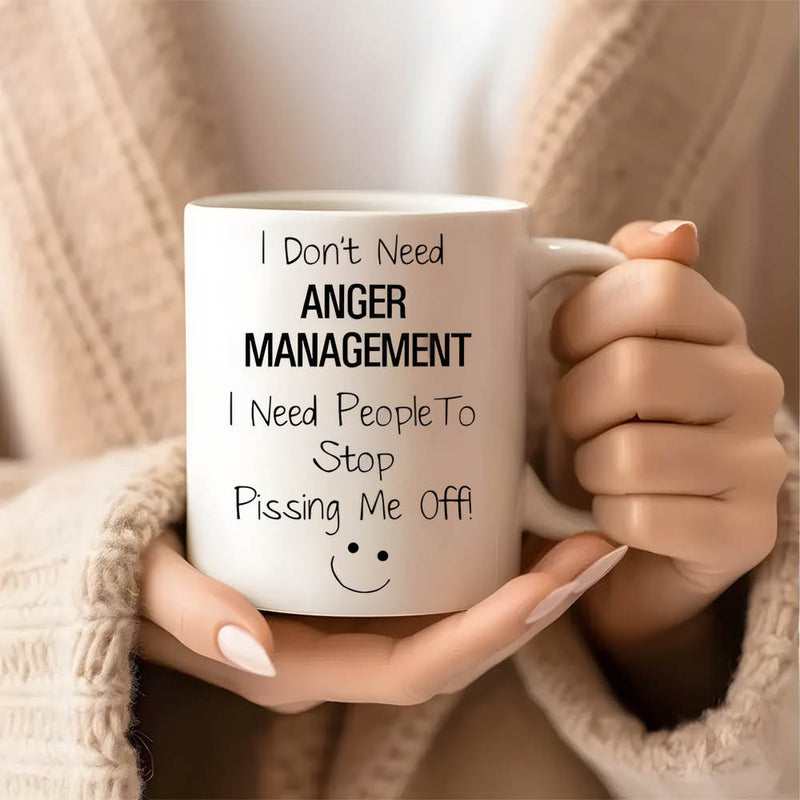 Tailorly White Ceramic 11 oz Mug - I Don't Need Anger Management I Need People To Stop Pissing Me Off Minimalist White Ceramic Vessel With Humorous Text And Simple