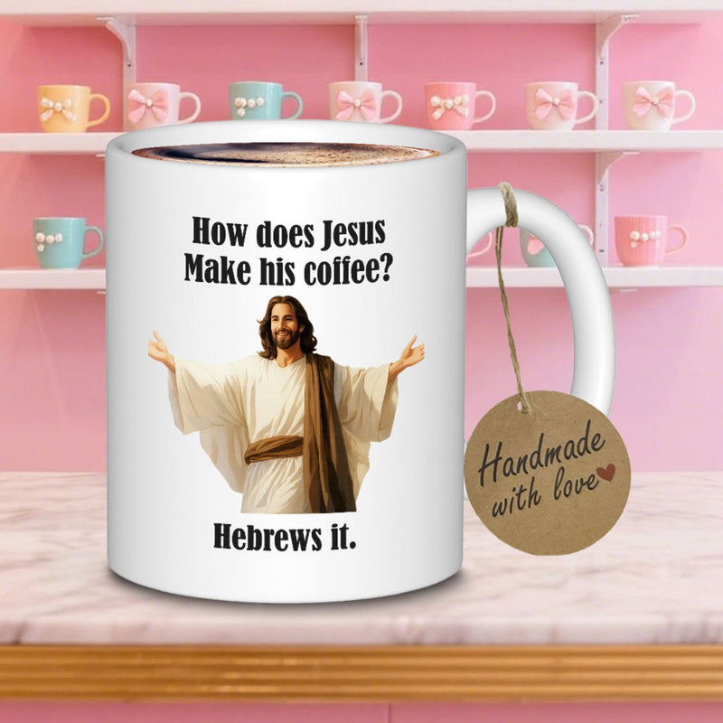 Tailorly White Ceramic 11 oz Mug - How Does Jesus Make His Coffee Hebrews It Traditional Robes With Open Arms Standing Sacred Figure Jesus