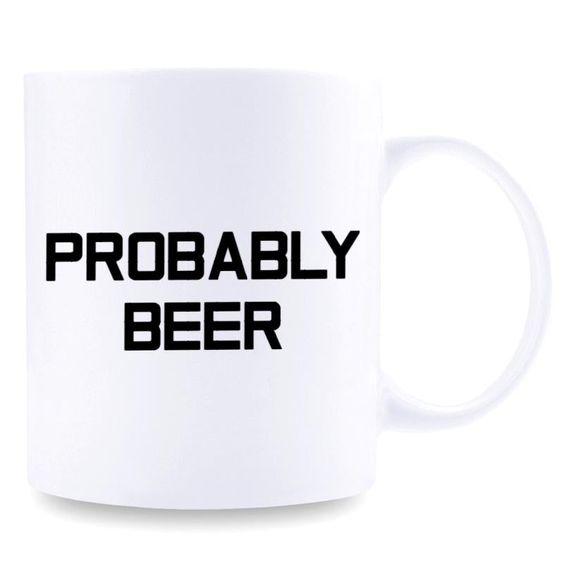 Tailorly White Ceramic 11 oz Mug - Probably Beer Bold Black Lettering Centered On A Clean Minimalist