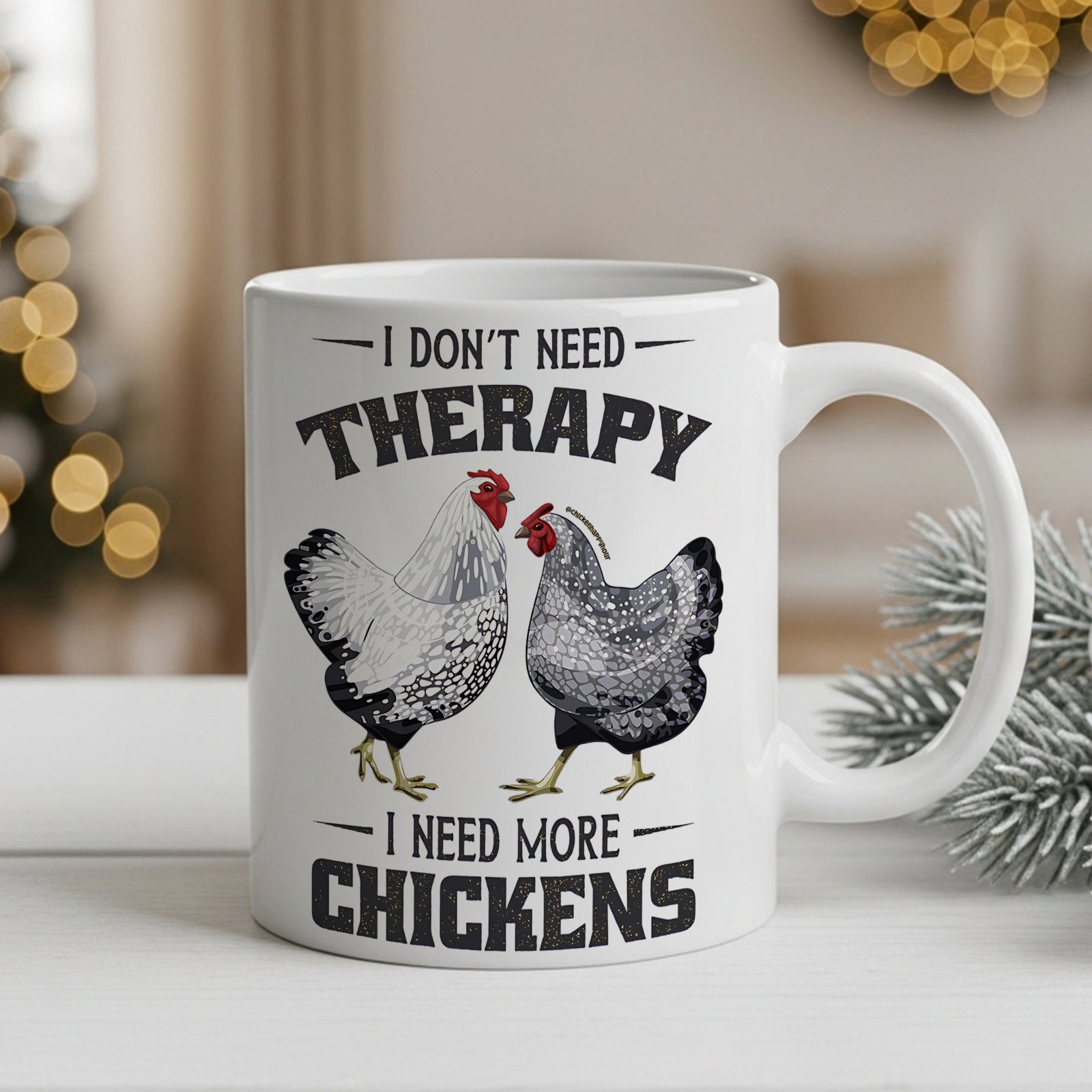 Tailorly White Ceramic 11 oz Mug - I Don't Need Therapy I Need More Chickens Two Detailed Spotted Farm Birds Standing Together On A Flat Surface Chicken