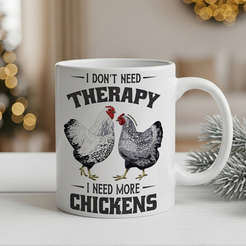 Tailorly White Ceramic 11 oz Mug - I Don't Need Therapy I Need More Chickens Two Detailed Spotted Farm Birds Standing Together On A Flat Surface Chicken
