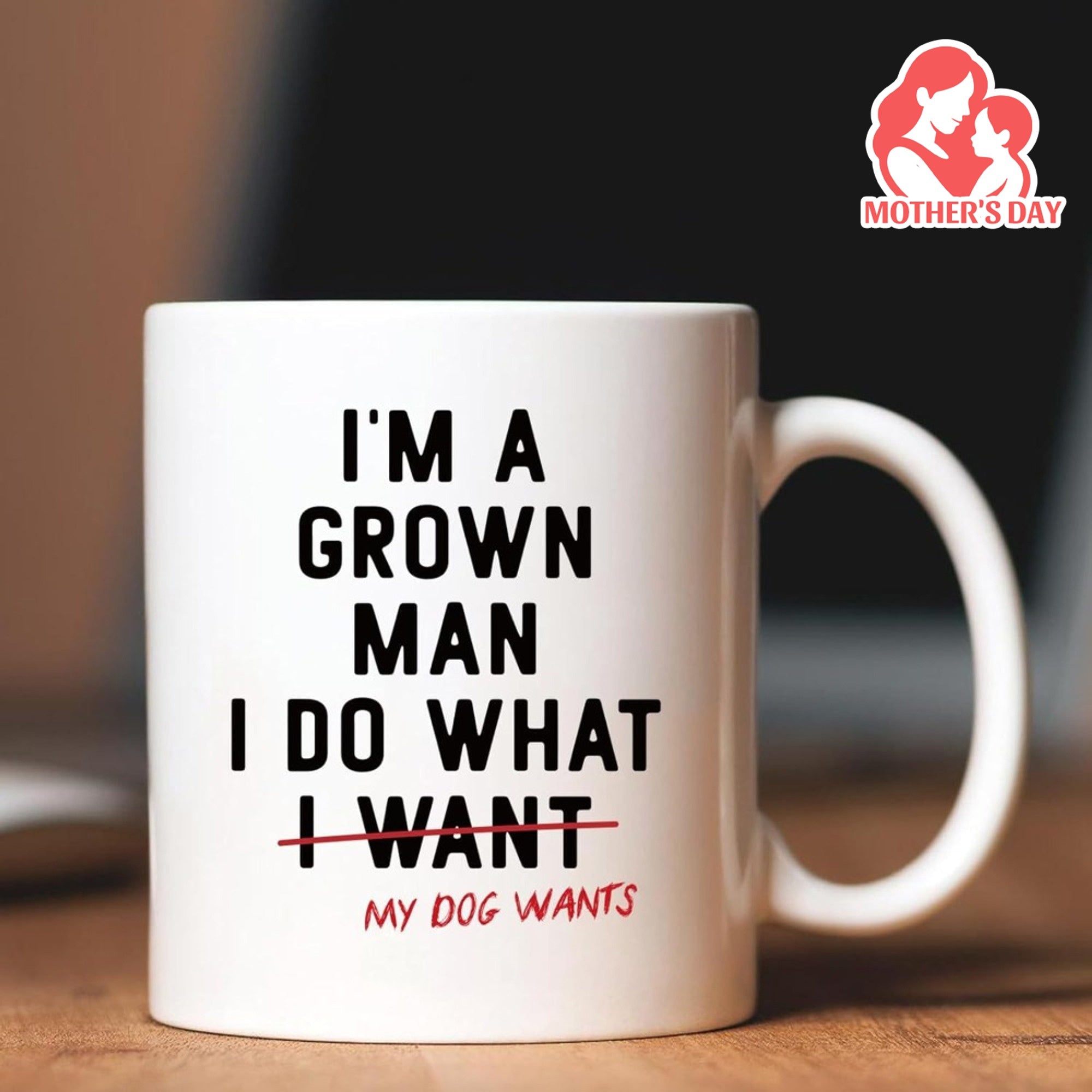 Tailorly White Ceramic 11 oz Mug - Im A Grown Man I Do What I Want My Dog Wants Minimalist White Ceramic Vessel Featuring Bold Black Typography And Red Accents Mug
