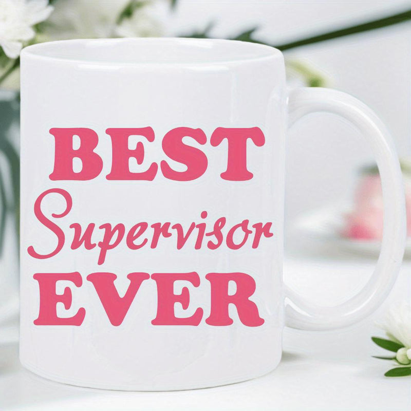 Tailorly White Ceramic 11 oz Mug - Best Supervisor Ever Bold Pink Script Typography On Glossy Ceramic Mug