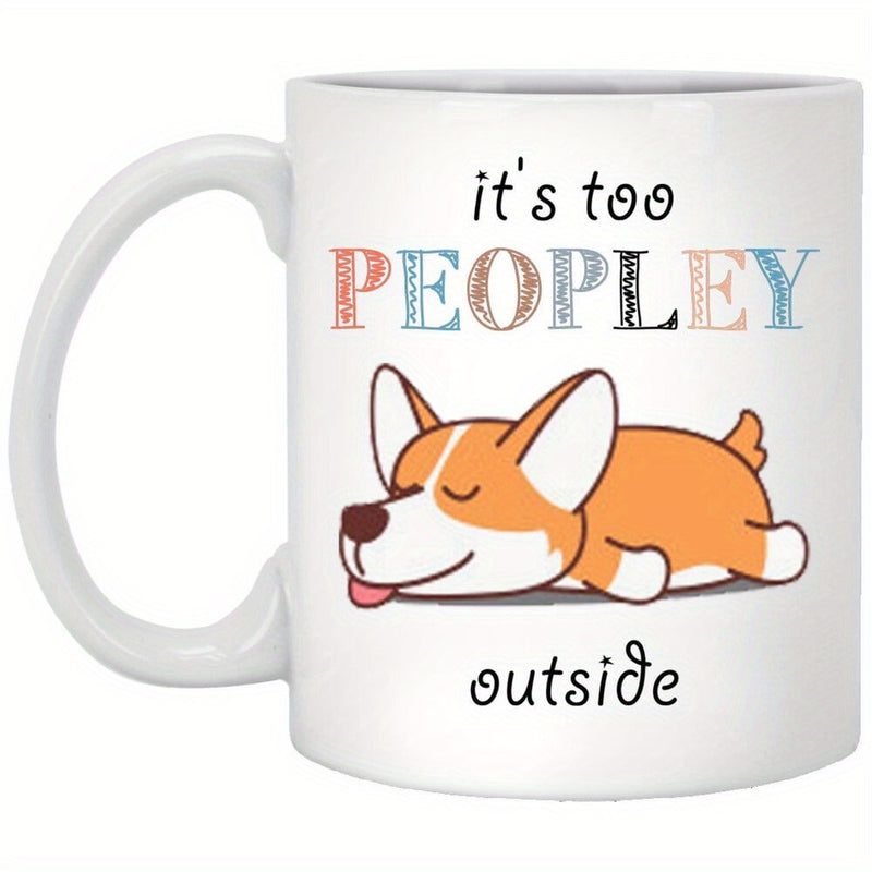 Tailorly White Ceramic 11 oz Mug - Its Too Peopley Outside Adorable Sleeping Orange Corgi Lying Flat On Floor Corgi