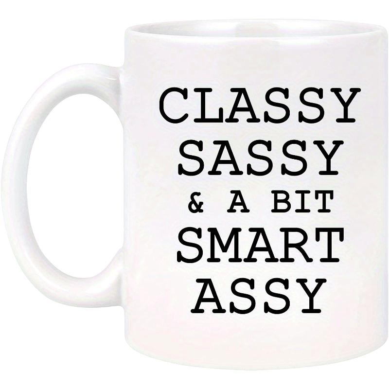 Tailorly White Ceramic 11 oz Mug - Classy Sassy A Bit Smart Assy Elegant Polished With Bold Minimalist Typography Print Mug
