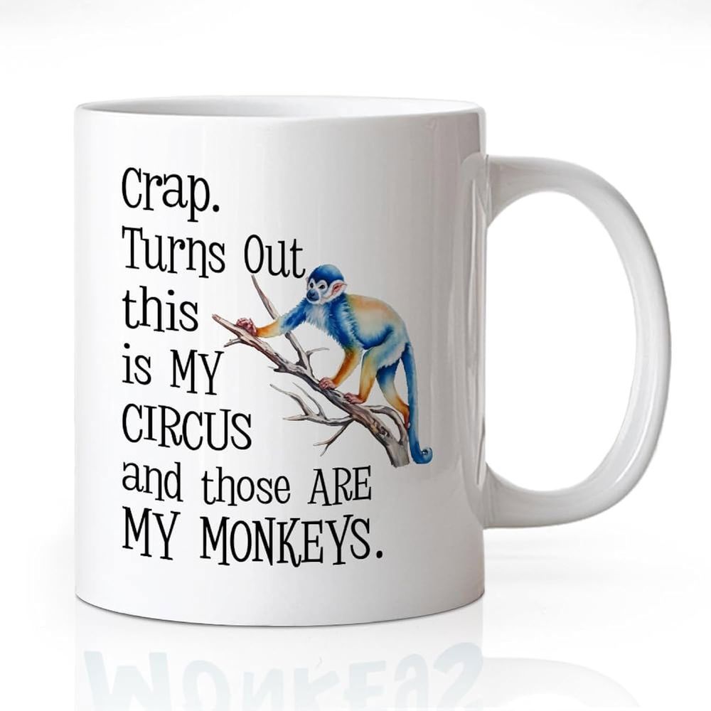 Tailorly White Ceramic 11 oz Mug - Crap Turns Out This Is My Circus And Those Are My Monkeys Hand Painted Colorful Watercolor Monkey Perched On A Weathered Wooden