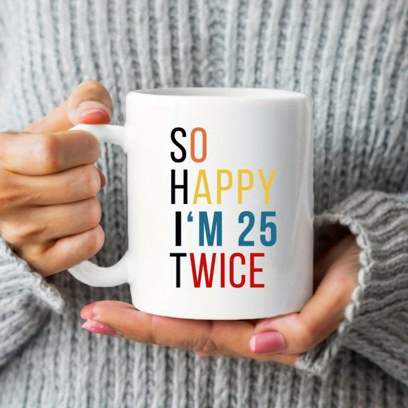 Tailorly White Ceramic 11 oz Mug - So Happy Im 25 Twice Minimalist Style Featuring Colorful Vertical Printed Text On A Simple