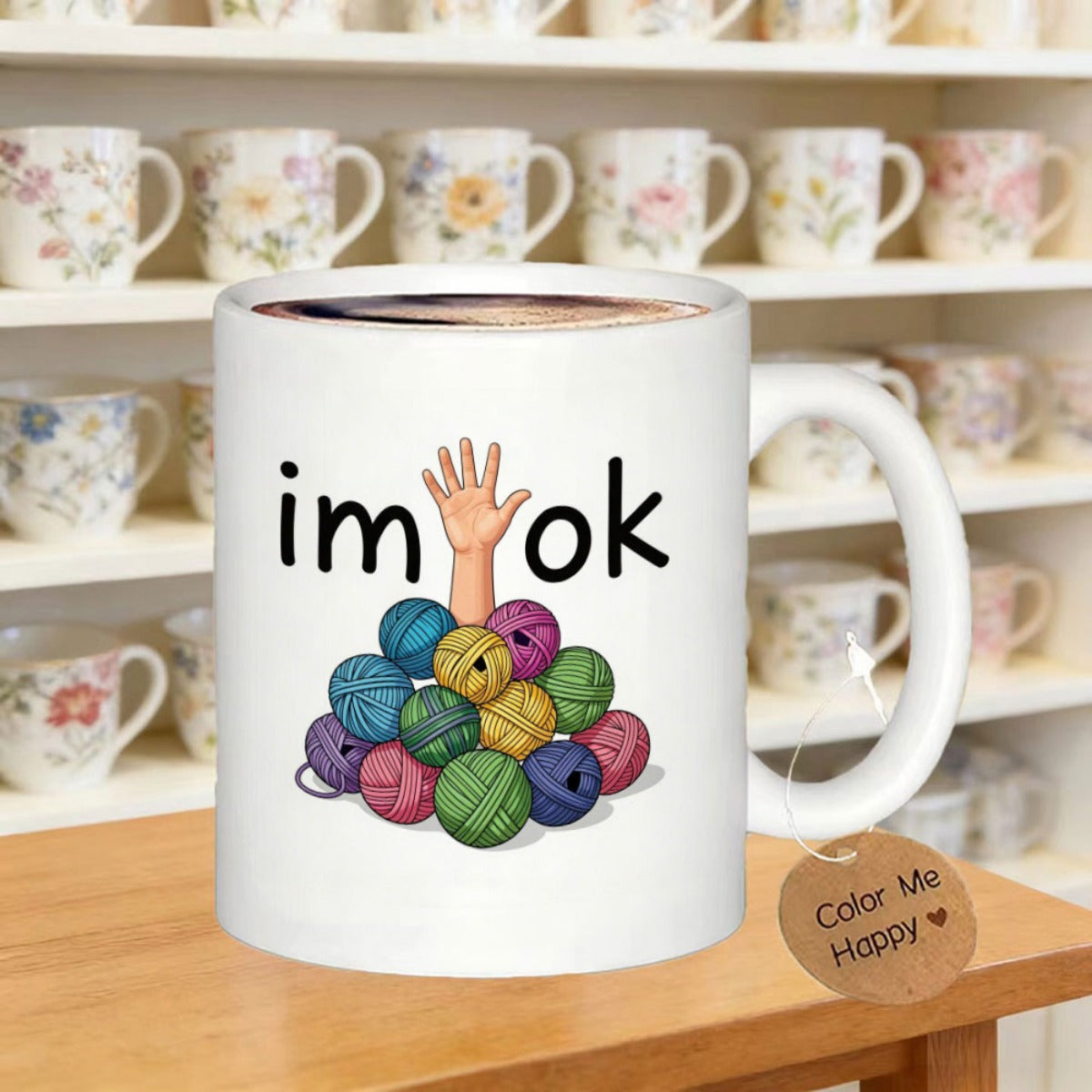 Tailorly White Ceramic 11 oz Mug - Im Ok Colorful Balls Of Yarn With A Hand Reaching Out From Underneath Yarn