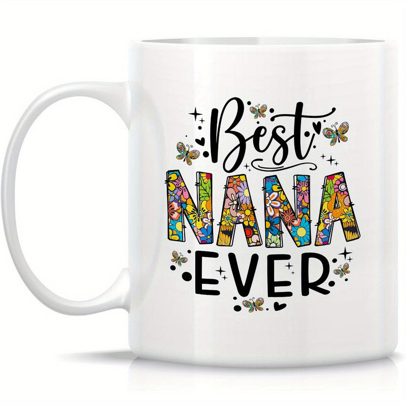 Tailorly White Ceramic 11 oz Mug - Best Nana Ever Colorful Floral Patterns Inside Letters With Butterflies And Tiny Stars Mug