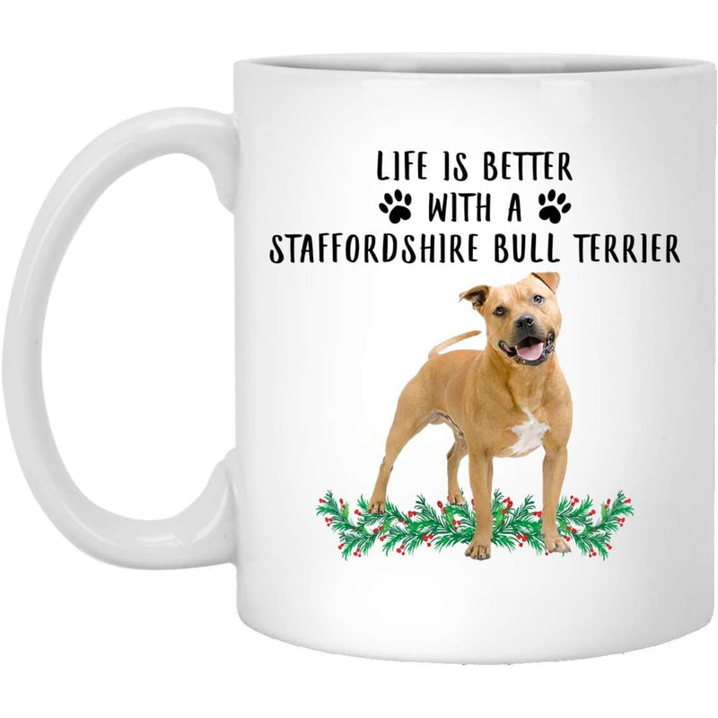 Tailorly White Ceramic 11 oz Mug - Life Is Better With A Staffordshire Bull Terrier Loyal Brown Canine Standing Above Festive Pine Branches Dog