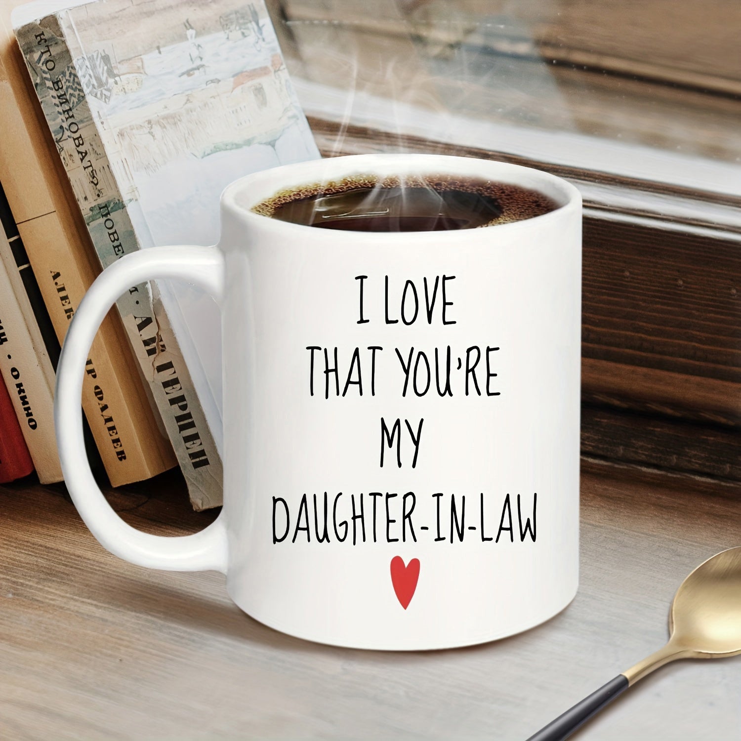 Tailorly White Ceramic 11 oz Mug - I Love That Youre My Daughter In Law Simple White Ceramic With Heart Sentiment Message Gift To My Family Mug