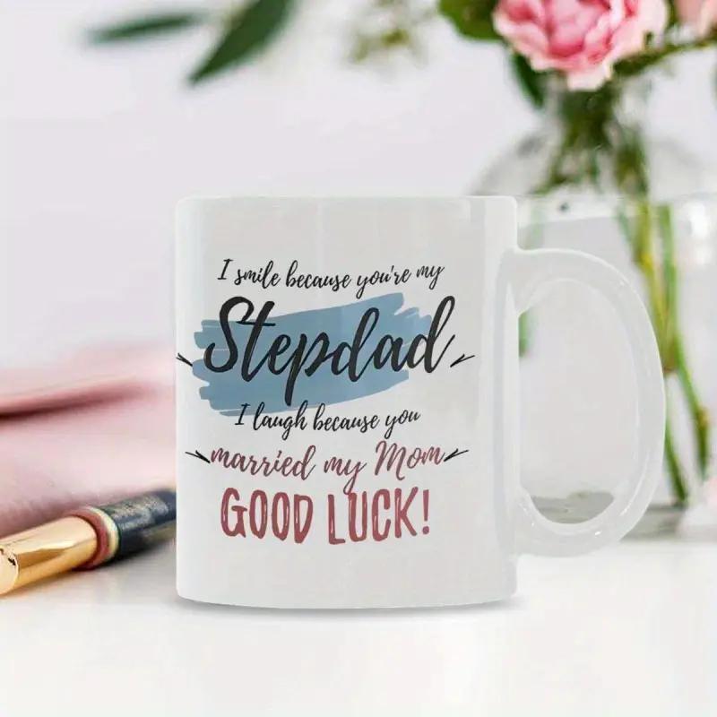 Tailorly White Ceramic 11 oz Mug - I Smile Because You Are My Stepdad I Laugh Because You Married My Mom Good Luck Minimalist Artistic Blue Watercolor Stroke