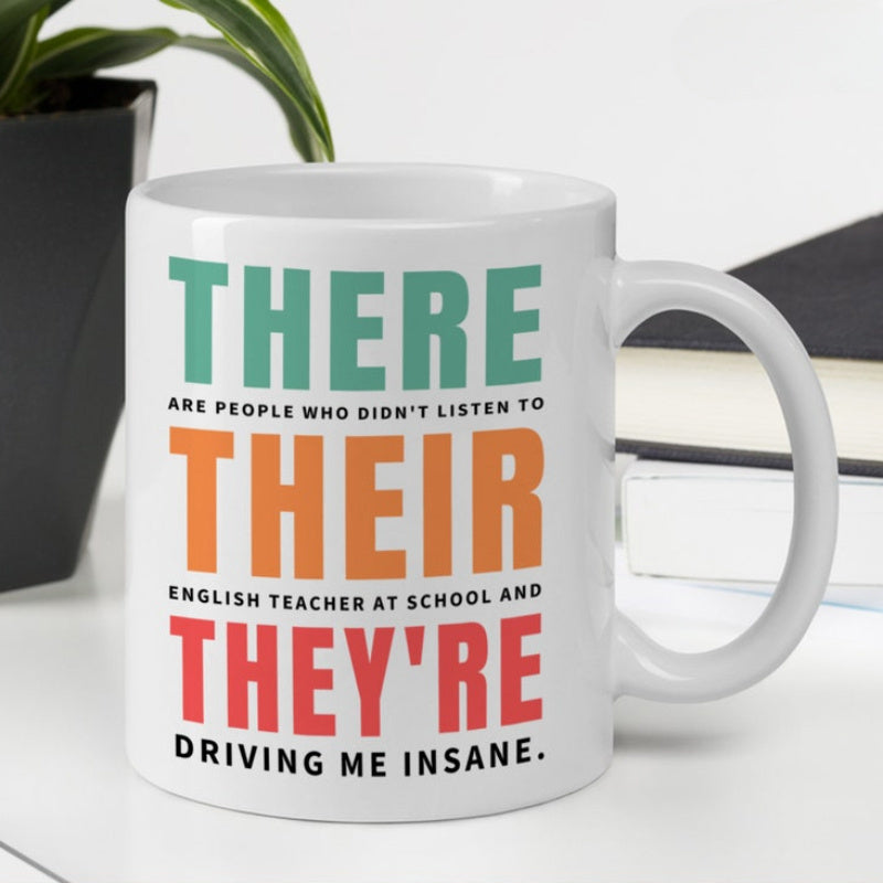 Tailorly White Ceramic 11 oz Mug - There Their Theyre Driving Me Insane Vibrant Bold Minimalist Typography Representing Humorous Grammar Correcting Classroom