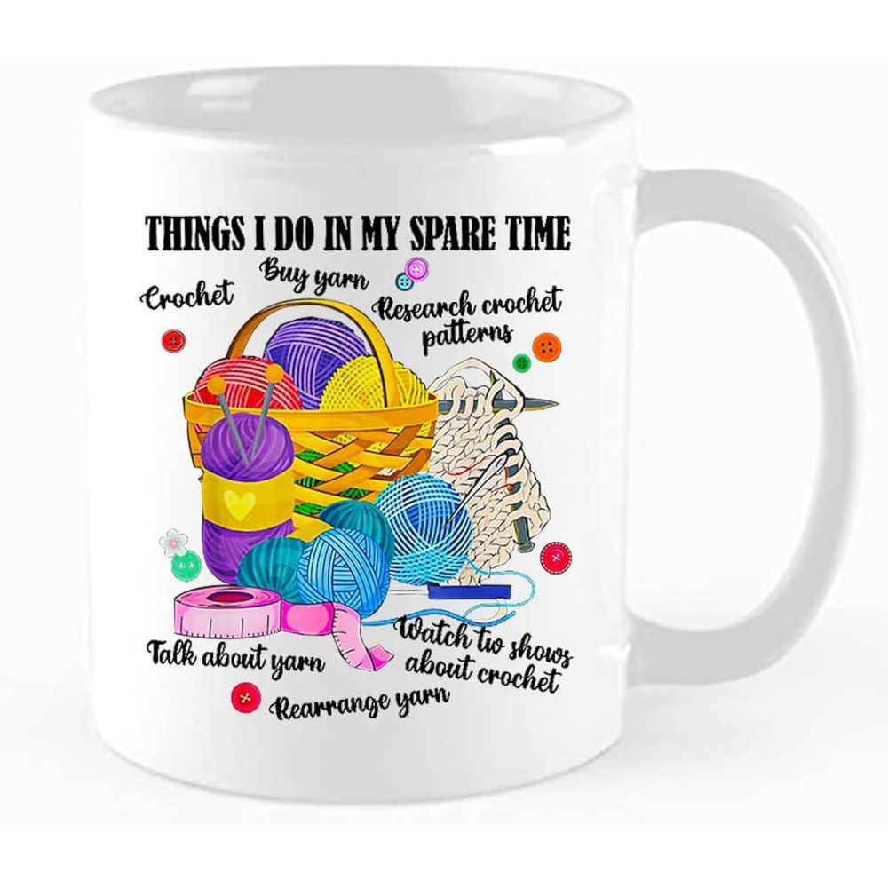 Tailorly White Ceramic 11 oz Mug - Things I Do In My Spare Time Crochet Buy Yarn Research Crochet Patterns Talk About Yarn Rearrange Yarn Watch Tv Shows About