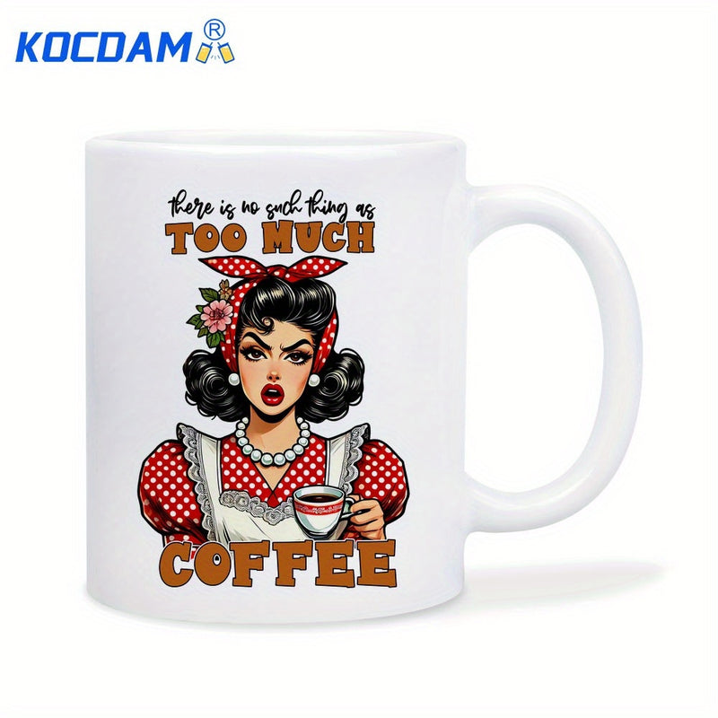 Tailorly White Ceramic 11 oz Mug - There Is No Such Thing As Too Much Coffee Retro Style Lady With Red Polka Dot Headband Holding Small Cup Woman