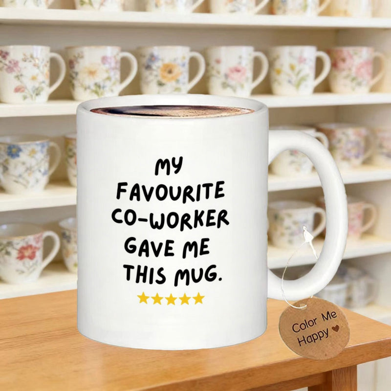 Tailorly White Ceramic 11 oz Mug - My Favourite Co Worker Gave Me This Mug Minimalist White Ceramic Featuring Five Yellow Stars With Black Humorous Text Mug