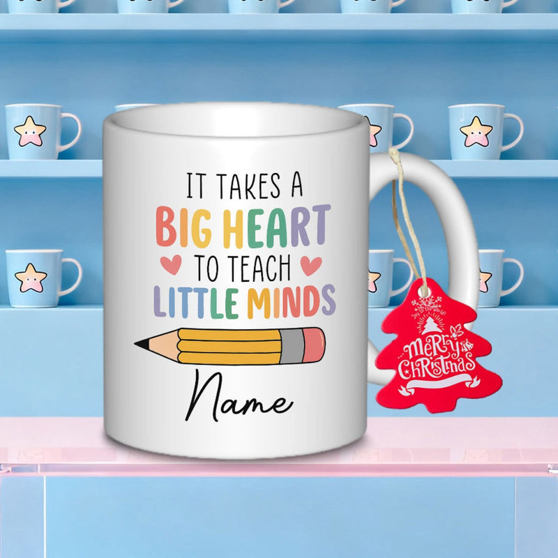 Tailorly White Ceramic 11 oz Mug - It Takes A Big Heart To Teach Little Minds Name Colorful Educational Slogan With A Yellow Pencil And Pink Hearts Pencil