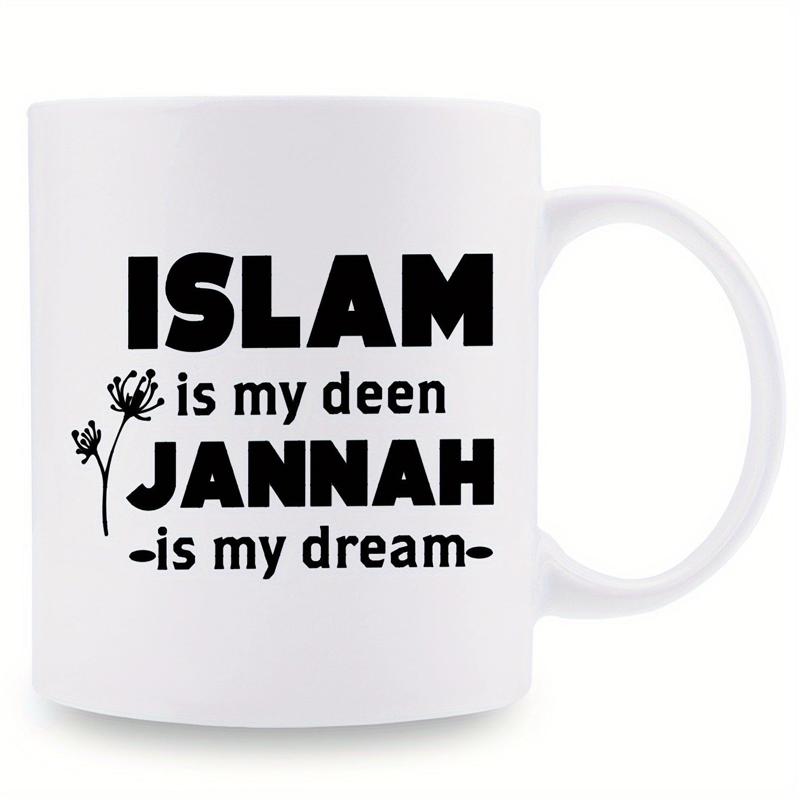 Tailorly White Ceramic 11 oz Mug - Islam Is My Deen Jannah Is My Dream Minimalist Black Botanical Stems Beside Bold Religious Typography Pattern
